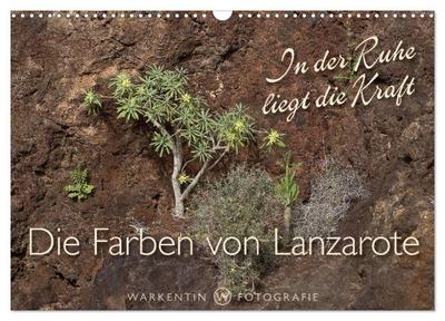 Die Farben von Lanzarote - In der Ruhe liegt die Kraft (Wandkalender 2024 DIN A3 quer), CALVENDO Monatskalender : 12 Bilder der Ruhe und Meditation von der Kanareninsel Lanzarote mit ihren typischen Farben. - Karl H. Warkentin