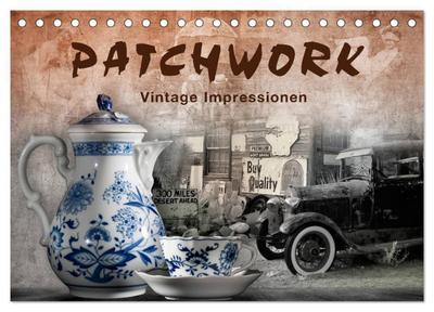Patchwork - Vintage Impressionen (Tischkalender 2024 DIN A5 quer), CALVENDO Monatskalender : Kunstwerke zwischen Traum und Wirklichkeit - Marion Krätschmer