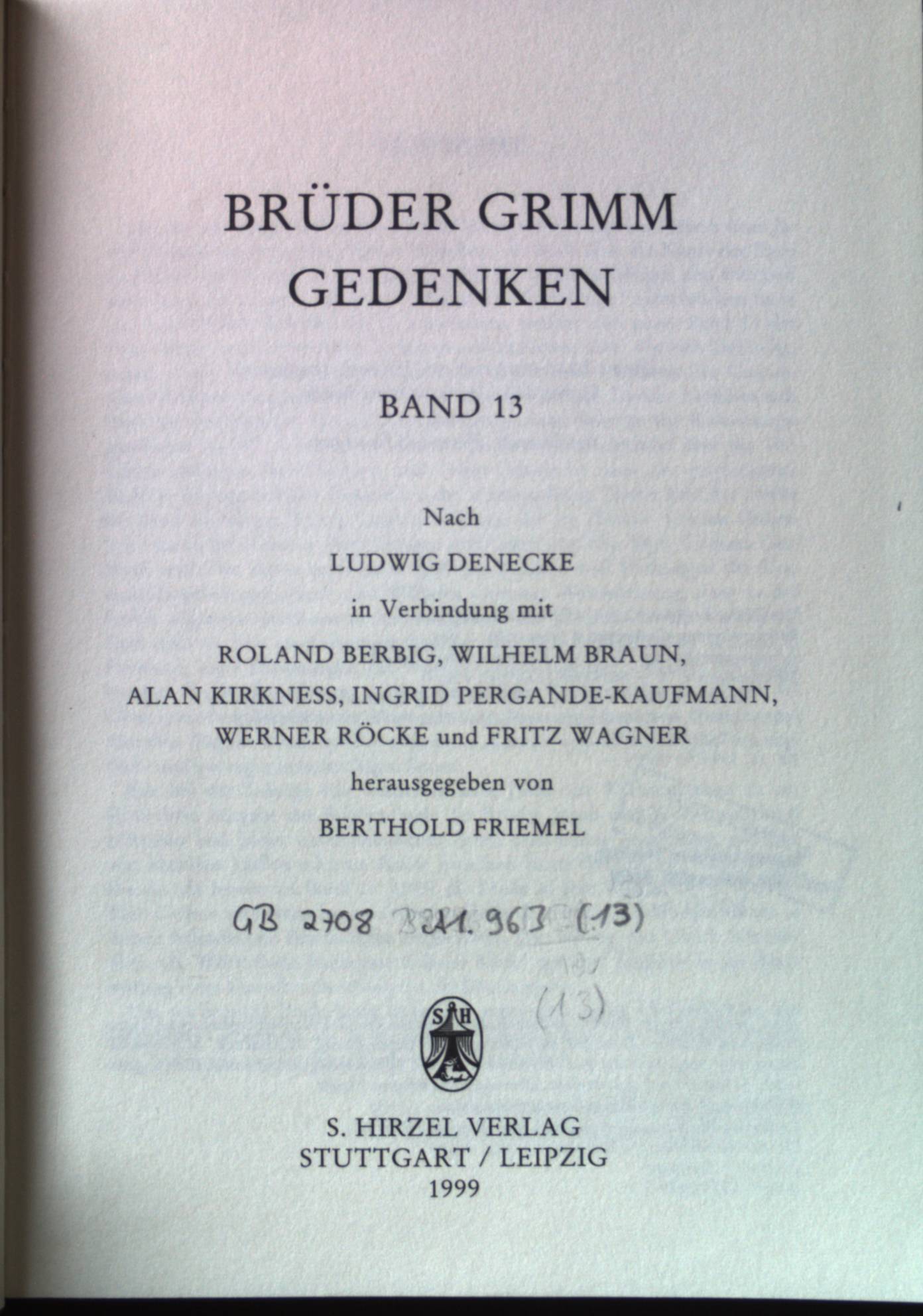 Brüder Grimm Gedenken 1999. Bd. 13. - Denecke, Ludwig, Roland Berbig Wilhelm Braun u. a.