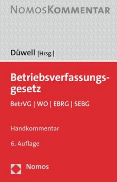Betriebsverfassungsgesetz: BetrVG | WO | EBRG | SEBG : BetrVG | WO | EBRG | SEBG - Franz Josef DÃ¼well