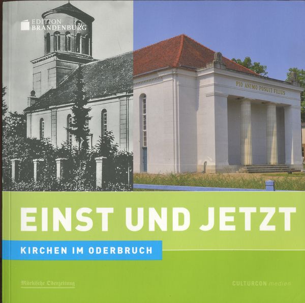 Einst und Jetzt. Kirchen im Oderbruch - Mangelsdorf, Frank (Hrsg.)