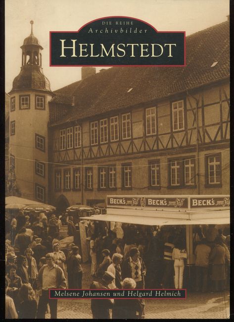 Helmstedt. Reihe Archivbilder. - Johansen, Melsene und Helgard Helmich