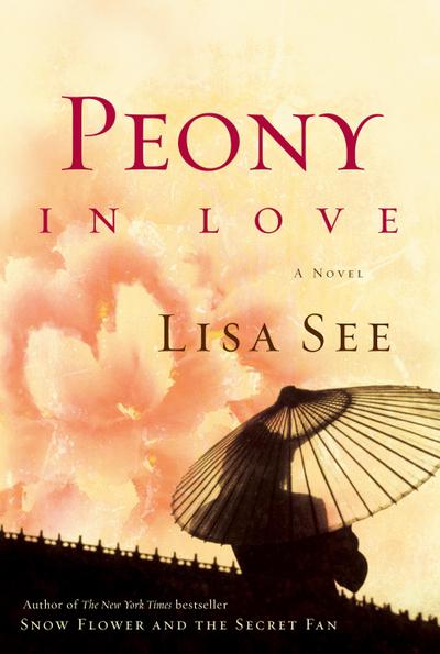 Peony in Love - Lisa See