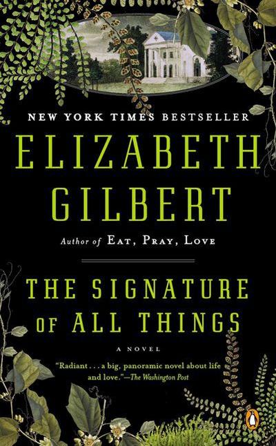 The Signature of All Things : A Novel - Elizabeth Gilbert
