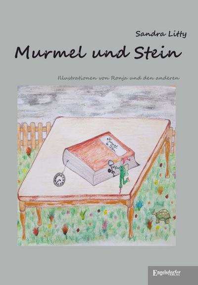 Murmel und Stein : Mit Illustrationen von Ronja und den anderen - Sandra Litty