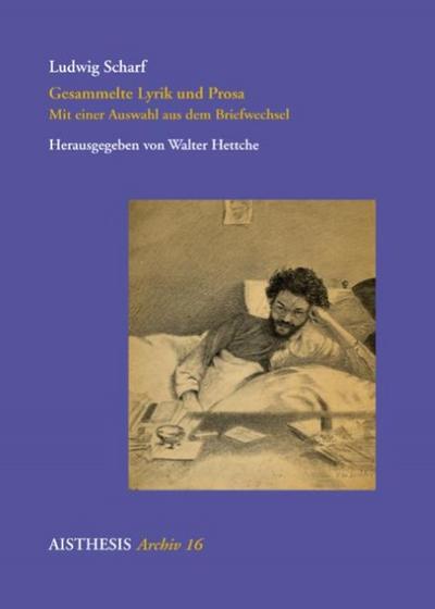 Gesammelte Lyrik und Prosa : Mit einer Auswahl aus dem Briefwechsel und einer Rezension von Eduard von Keyserling - Ludwig Scharf