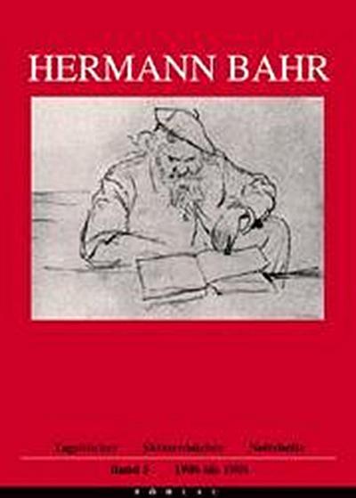 Hermann Bahr : Tagebücher, Skizzenbücher, Notizhefte. Band 5 1906-1908, Hermann Bahr. Tagebücher, Skizzenbücher, Notizhefte. Gesamtwerk in 5 Bänden 5 - Moritz Csáky