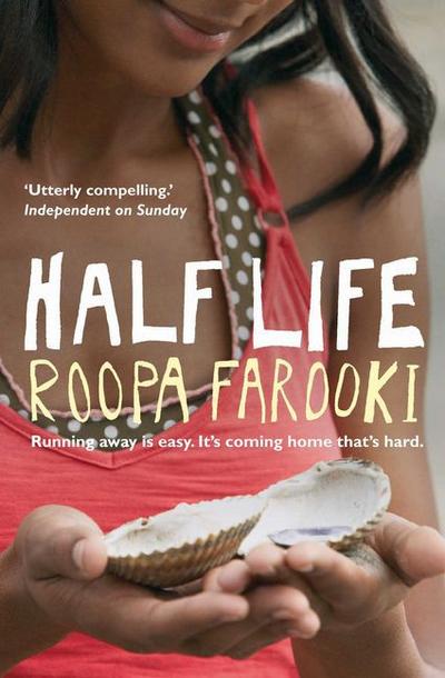 Half Life : Running away is easy. It's coming home that's hard - Roopa Farooki