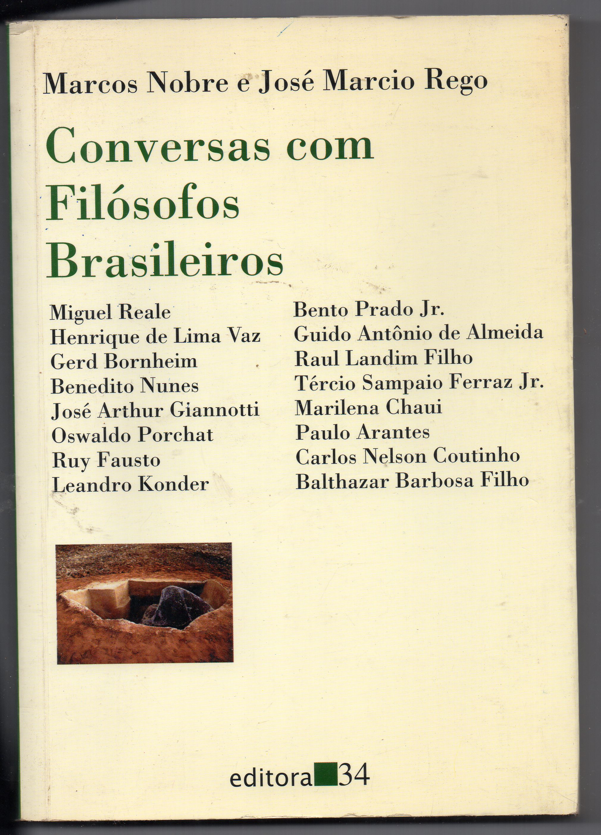 Conversas com filósofos brasileiros - Marcos Nobre, José Márcio Rego (eds.), Miguel Reale, Henrique de Lima Vaz, Gerd Bornheim, Benedito Nunes, José Arthur Giannotti, Oswaldo Porchat, Ruy Fausto, Leandro Konder, Bento Prado Jr., Guido Antônio de Almeida, Raul Landim Filho, Tércio Sampaio Ferraz Jr., Marilena Chauí, Paulo Arantes, Carlos Nelson Coutinho, Balthazar Barbosa Filho