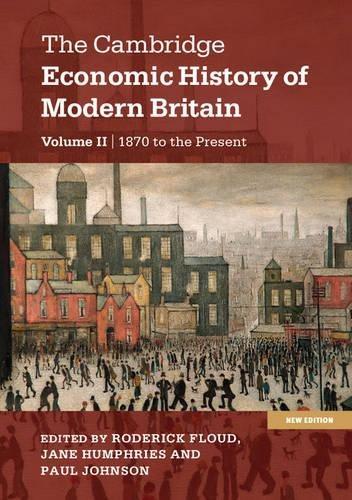 The Cambridge Economic History of Modern Britain: Volume 2 (The Cambridge Economic History of Modern Britain 2 Volume Hardback Set) - Floud, Roderick