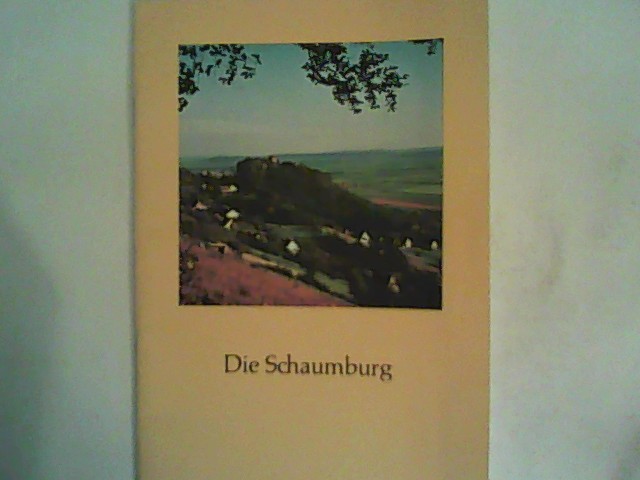 Die Schaumburg im Weserbergland - Kölling, Friedrich und Edmund Sindermann