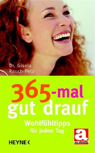 365-mal gut drauf Wohlfühltipps für jeden Tag - Rauch-Petz, Gisela