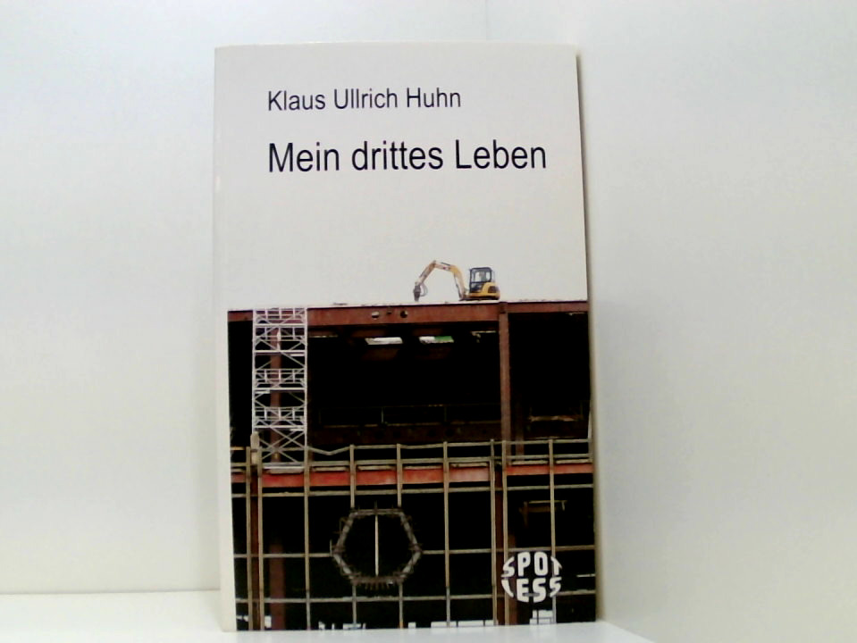 Mein drittes Leben Klaus Ullrich Huhn - Huhn, Klaus U