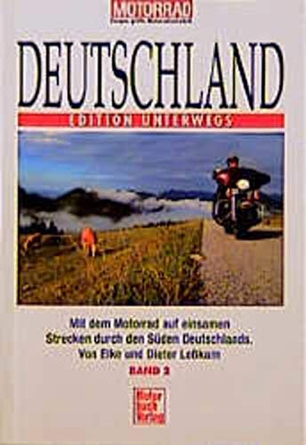 Deutschland Bd. 2. Mit dem Motorrad auf einsamen Strecken durch den Süden Deutschlands - Losskarn, Elke und Dieter Losskarn