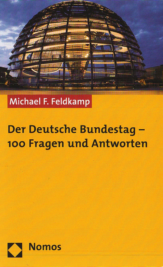 Der Deutsche Bundestag - 100 Fragen und Antworten Michael F. Feldkamp - Feldkamp, Michael F.