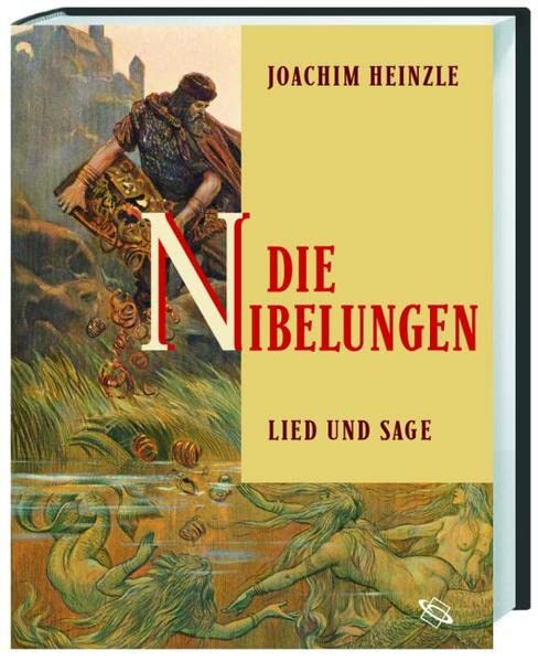 Die Nibelungen Lied und Sage - Joachim Heinzle