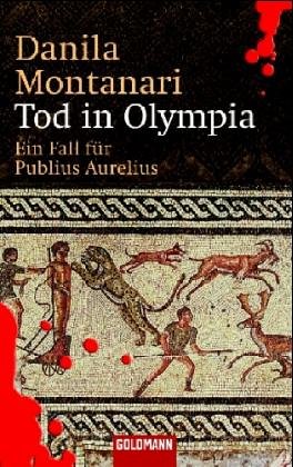 Tod in Olympia ein Fall für Publius Aurelius - Montanari, Danila Comastri und Sigrun Zühlke