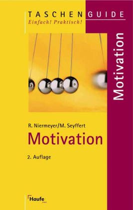 Motivation Rainer Niermeyer ; Manuel Seyffert - Niermeyer, Rainer und Manuel Seyffert