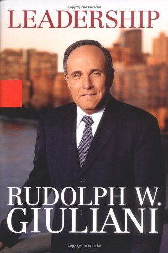 Leadership Through the Ages: A Collection of Favorite Quotations - Giuliani, Rudolph