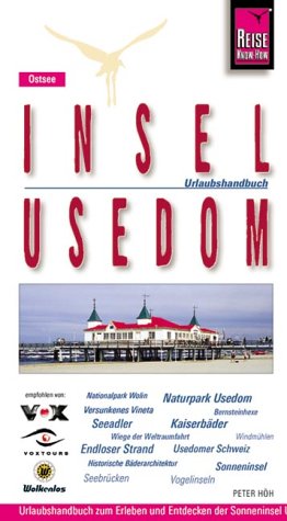 Insel Usedom [Urlaubshandbuch zum Erleben und Entdecken der Sonneninsel Usedom] - Höh, Peter