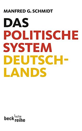Das politische System Deutschlands: Institutionen, Willensbildung und Politikfelder - Schmidt, Manfred G.