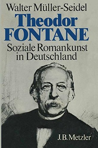 Theodor Fontane soziale Romankunst in Deutschland - Walter Müller-Seidel