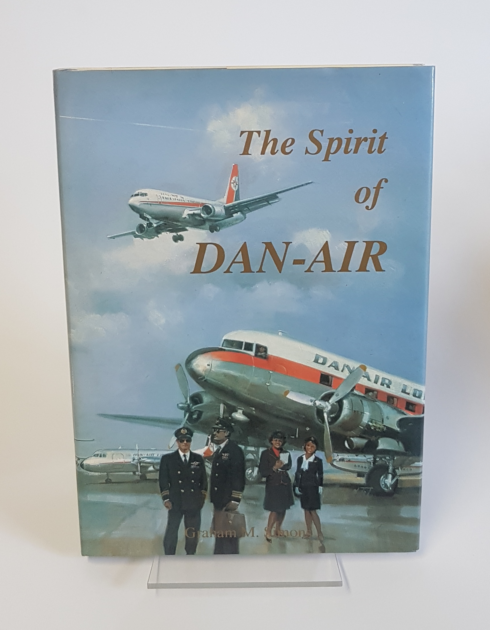 The Spirit of Dan-Air Services - 40 Glorious Years! - Simons, Graham M.