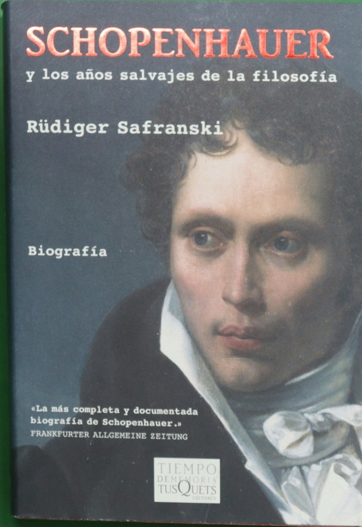 Schopenhauer y los años salvajes de la filosofía - Safranski, Rüdiger