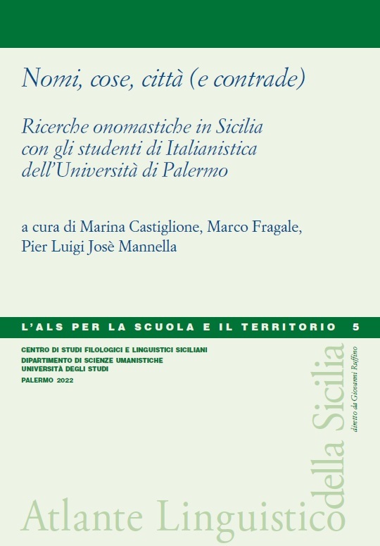 Nomi, cose, città (e contrade). Ricerche onomastiche in Sicilia con gli studenti di Italianistica dell'Università di Palermo - Marina Castiglione, Marco Fragale e Pier Luigi Josè Mannella