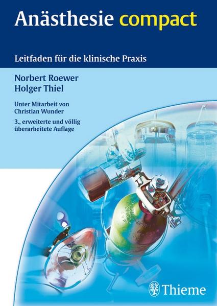 Anästhesie compact: Leitfaden für die klinische Praxis - Thiel, Holger und Norbert Roewer
