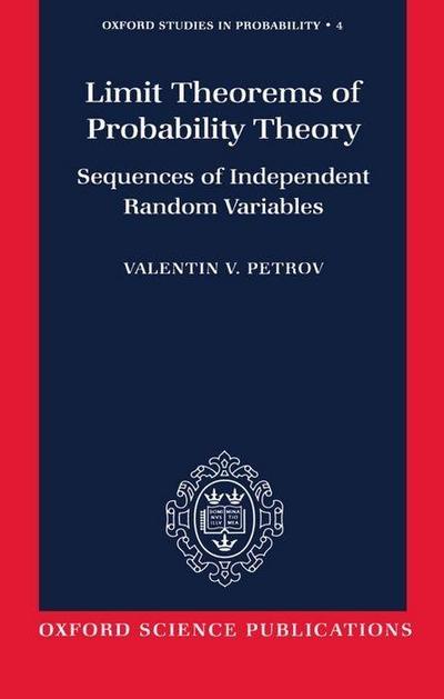 Limit Theorems of Probability Theory: Sequences of Independent Random Variables - Valentin V. Petrov