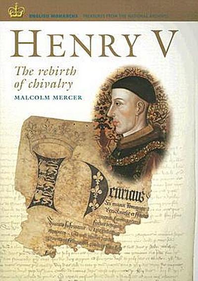 Henry V: The Rebirth of Chivalry - Malcolm Mercer