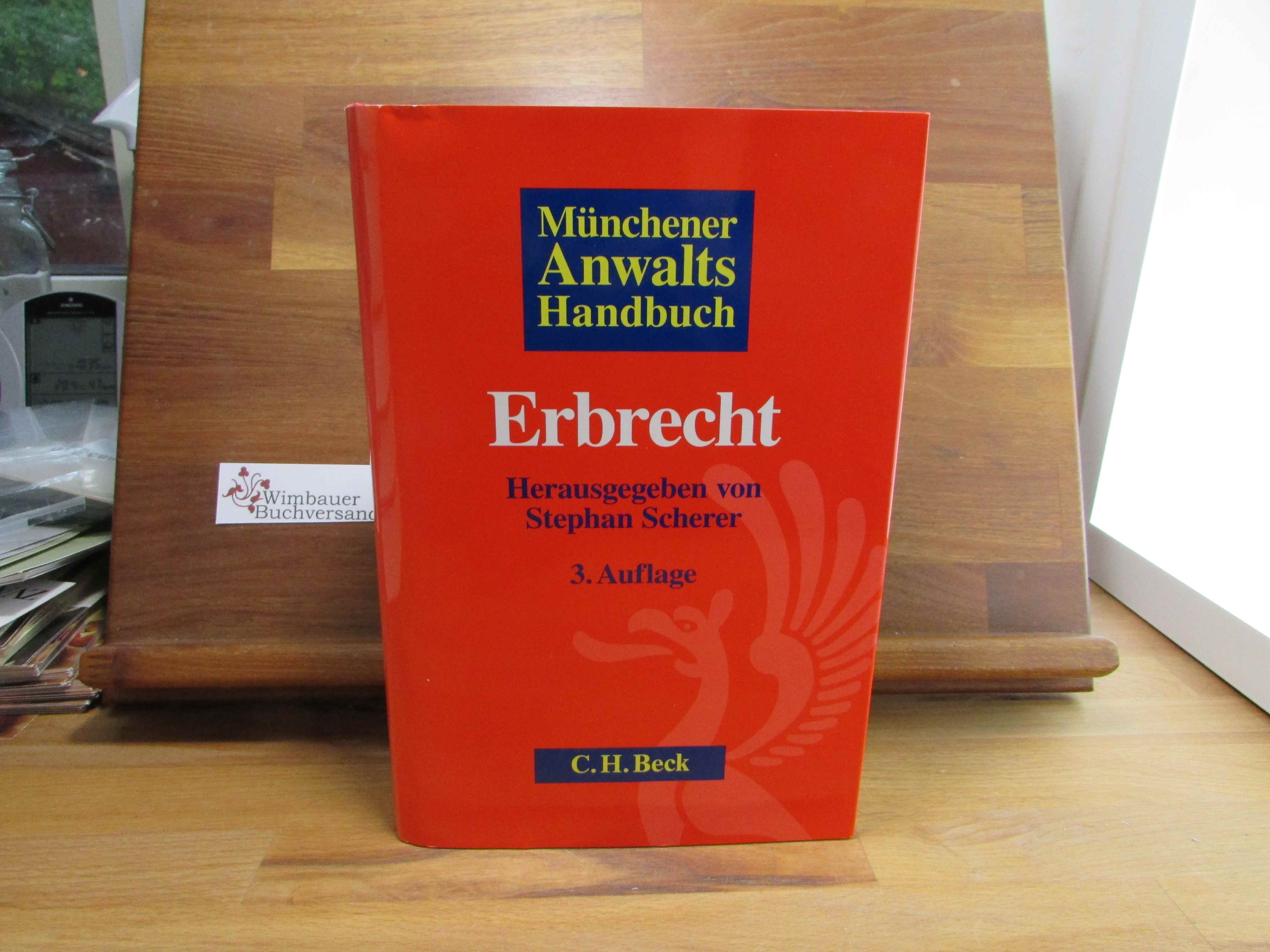 Münchener Anwaltshandbuch Erbrecht - Scherer, Stephan
