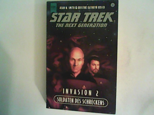 Star Trek The Next Generation, Bd. 54-Invasion 2. Soldaten des Schreckens - Smith, Dean und Kristine Kathryn Rusch