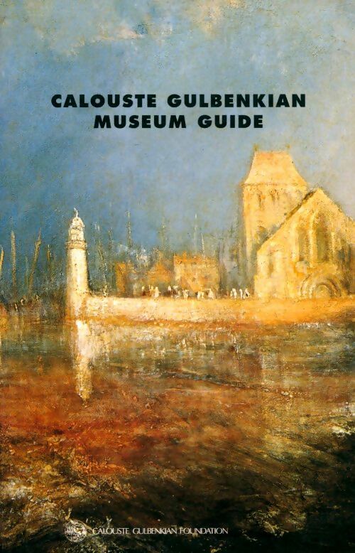 Calouste gulbenkian museum guide - Jpao Casrel-Branco Pereira - Jpao Casrel-Branco Pereira