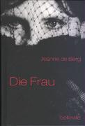 Die Frau - Berg, Jeanne de|Robbe-Grillet, Catherine