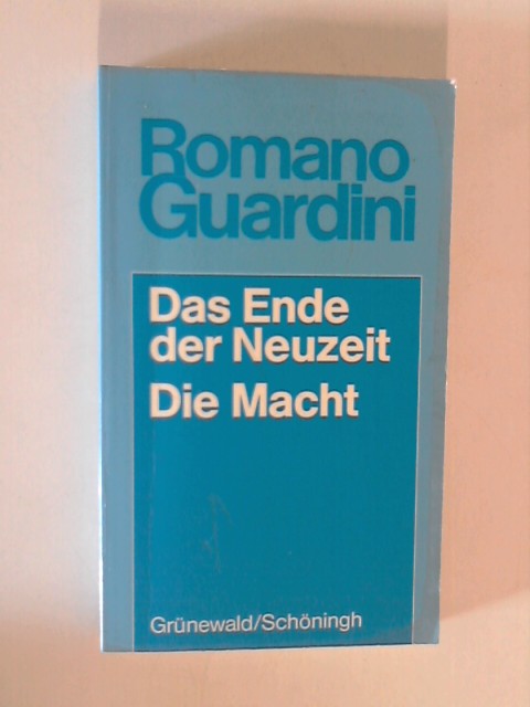 Romano Guardini - Werke / Das Ende der Neuzeit. Die Macht - Guardini, Romano