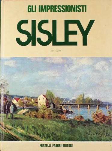 Alfred Sisley. - Daulte,François.