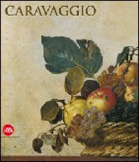 Caravaggio. - Catalogo della Mostra