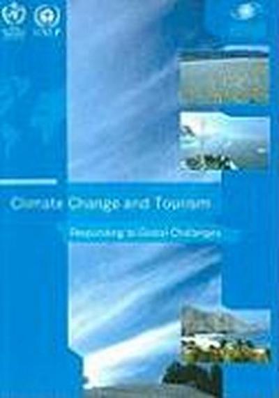 Climate Change and Tourism: Responding to Global Challenges - World Tourism Organization