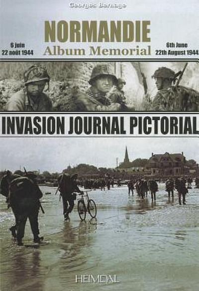 Invasion Journal Pictorial: Normandie Album Memorial - Georges Bernage