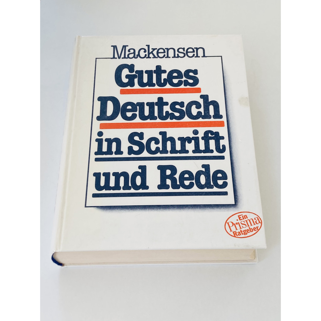 Gutes Deutsch in Schrift und Rede Lutz Mackensen - Lutz Mackensen