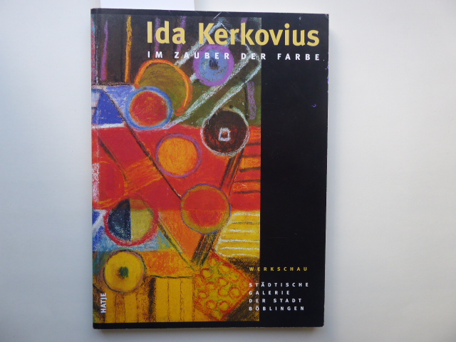 Ida Kerkovius. Im Zauber der Farbe. Werkschau / Ida Kerkovius Ausstellung Pastelle Februar - April 1964. Städtische Galerei Böblingen 26.4.-14.6. 1998. - KERKOVIUS Ida