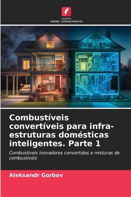 Combustíveis convertíveis para infra-estruturas domésticas inteligentes. Parte 1 - Aleksandr Gorbov
