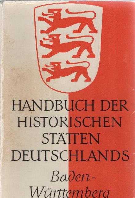 Handbuch der historischen Stätten Deutschlands; 6. Band : Baden-Württemberg. Kröners Taschenausgabe; Band 276 - Miller, Max (Hg.)