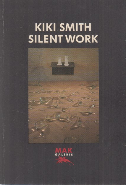 Kiki Smith. Silent Work. - Noever, Peter (Hrsg.)