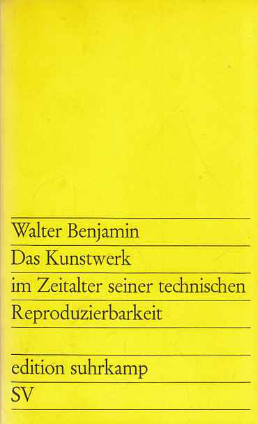 Das Kunstwerk im Zeitalter der technischen Reproduzierbarkeit. edition suhrkamp; 28. - Benjamin, Walter