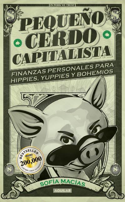 Pequeño Cerdo Capitalista / Build Capital with Your Own Personal Piggybank - Sofia Macias