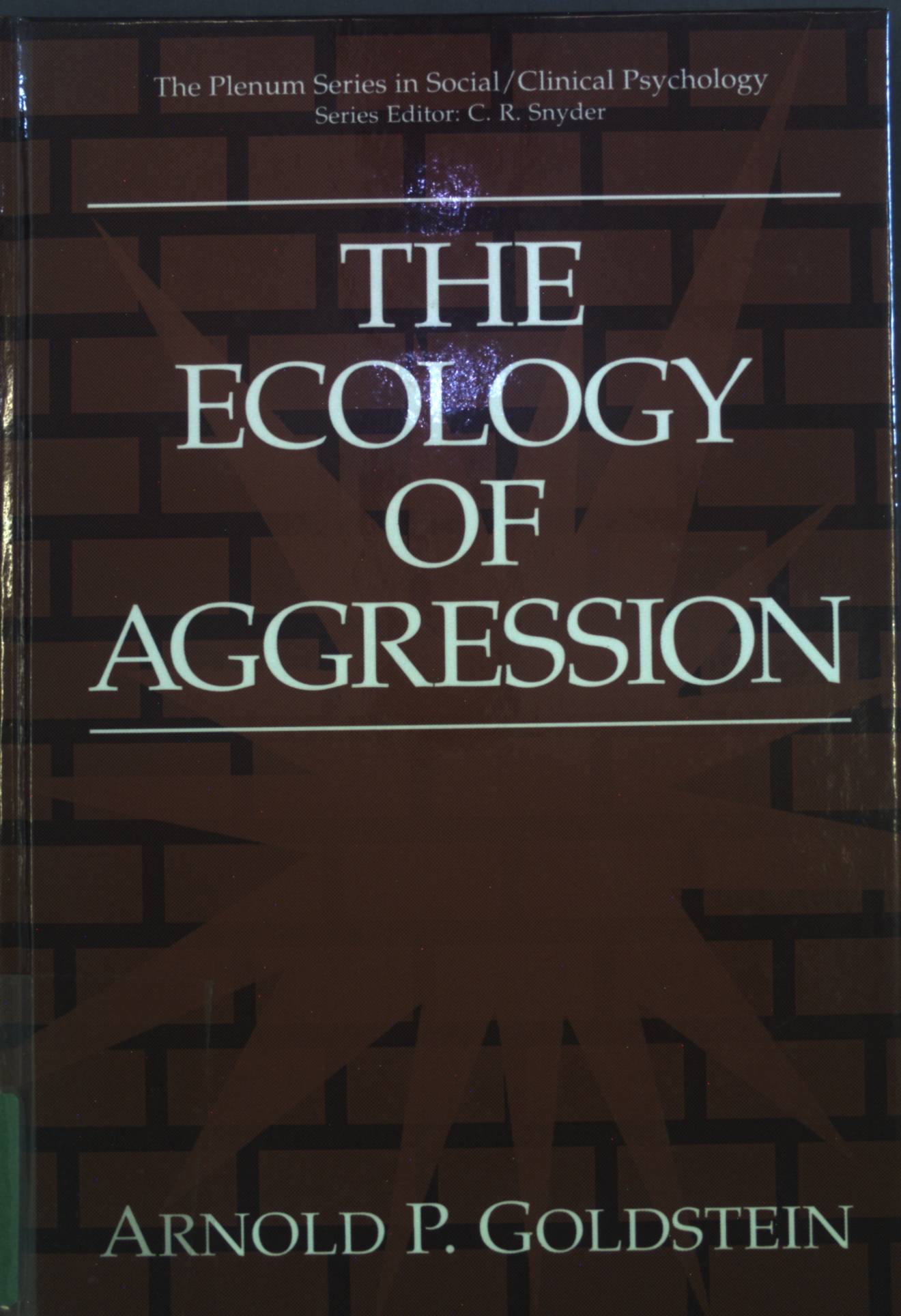 The Ecology of Aggression. The Plenum Series in Social/Clinical Psychology. - Goldstein, Arnold P.