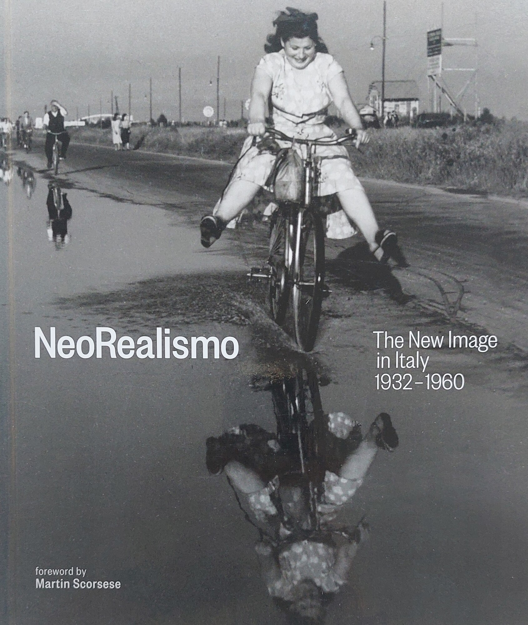 NeoRealismo. The New Image in Italy 1932-1960 - VIGANO', Enrica (a cura di)